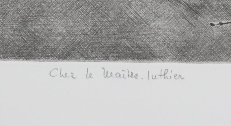 Camille COMBE : Chez le maitre luthier, Gravure originale signée