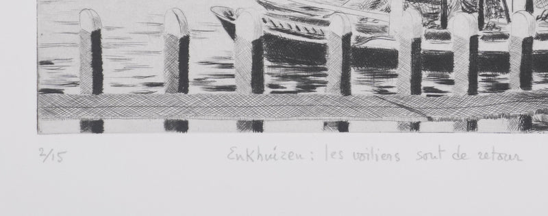 Camille COMBE : Enkhuizen, les voiliers sont de retour, Gravure originale signée