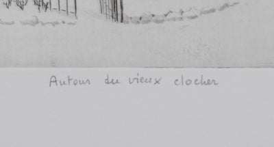Camille COMBE : Autour du vieux clocher, Gravure originale signée