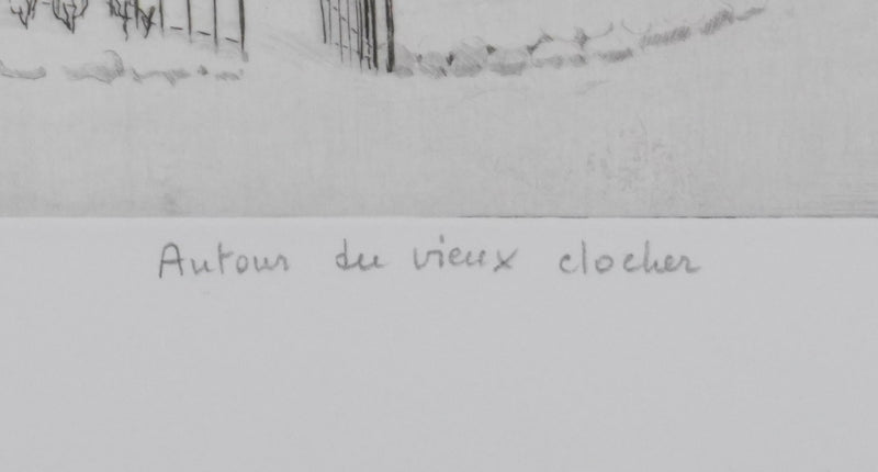 Camille COMBE : Autour du vieux clocher, Gravure originale signée