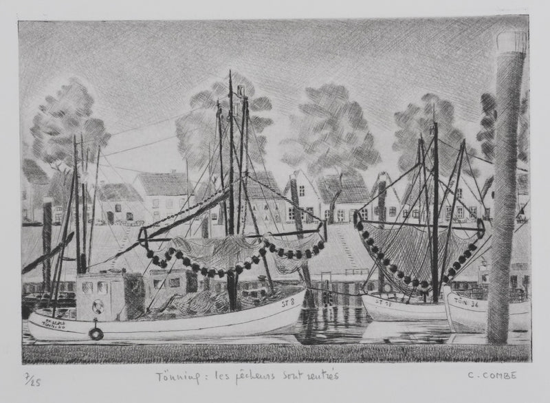 Camille COMBE : Tönning les pêcheurs sont rentrés, Gravure originale signée