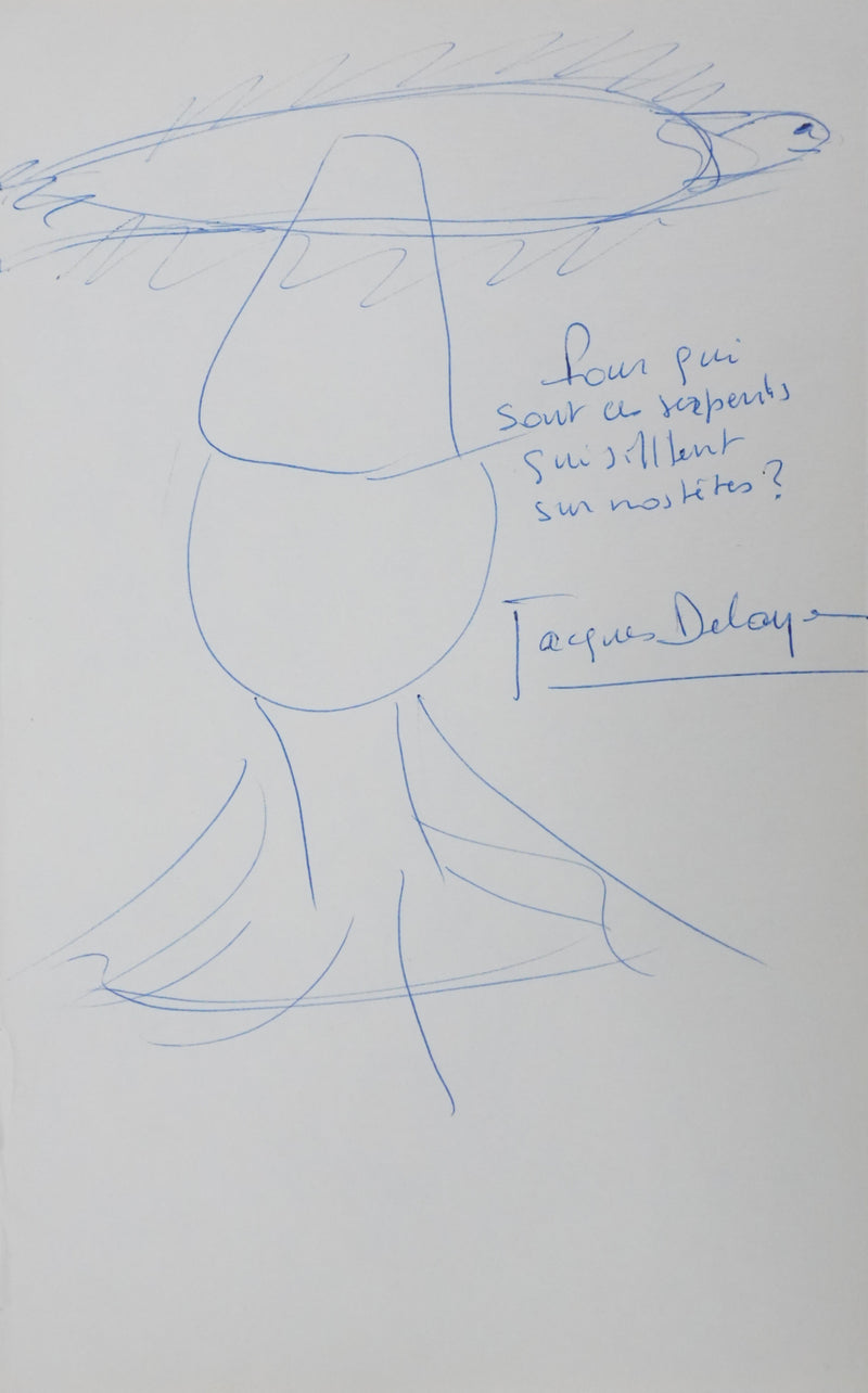 Jacques DELAYE : Les serpents sur nos têtes, Autographe et dessin original signé