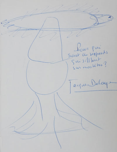 Jacques DELAYE : Les serpents sur nos têtes, Autographe et dessin original signé