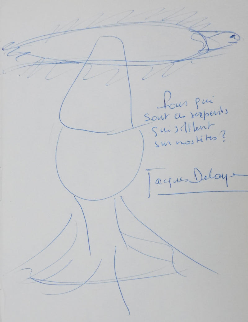 Jacques DELAYE : Les serpents sur nos têtes, Autographe et dessin original signé