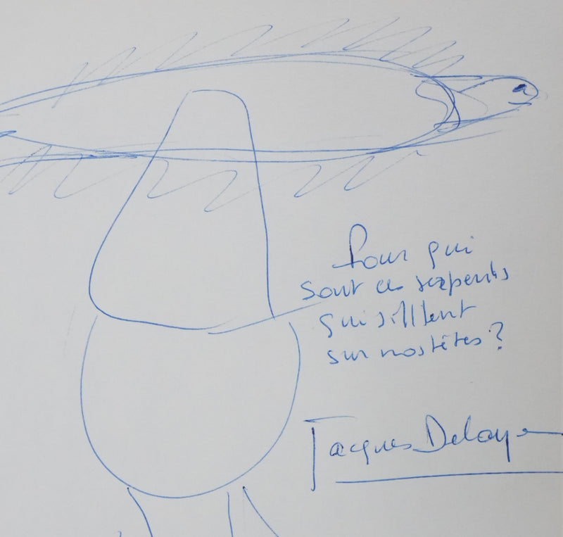 Jacques DELAYE : Les serpents sur nos têtes, Autographe et dessin original signé