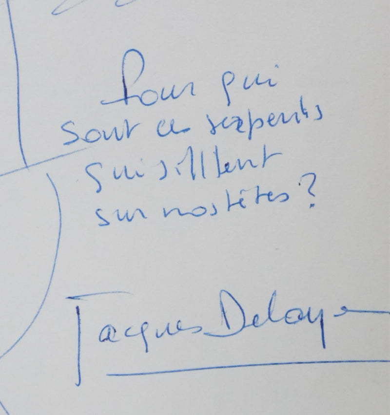 Jacques DELAYE : Les serpents sur nos têtes, Autographe et dessin original signé